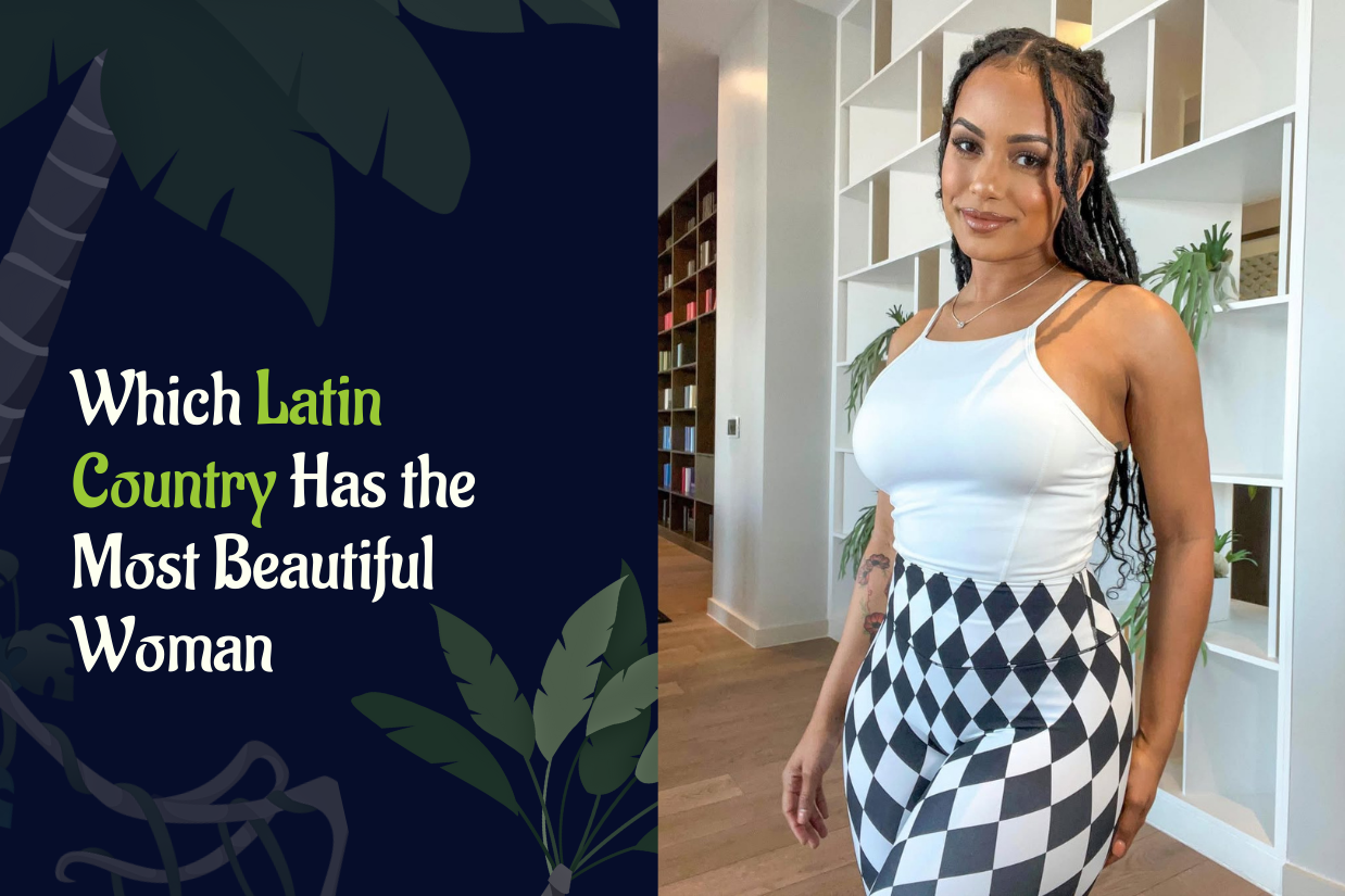 Which Latin Country Has the Most Beautiful Woman